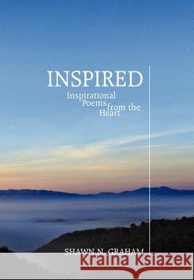 Inspired: Inspirational Poems from the Heart Graham, Shawn N. 9781449738105 WestBow Press - książka