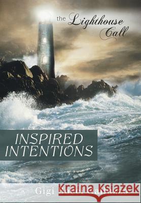 Inspired Intentions: The Lighthouse Call Galluzzo, Gigi Bocci 9781452566771 Balboa Press - książka