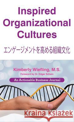 Inspired Organizational Cultures: Discover Your DNA, Engage Your People, and Design Your Future Kimberly Wiefling 9781616992255 Thinkaha - książka