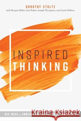 Inspired Thinking: Big Ideas to Enrich Yourself and Your Community Dorothy Stoltz Morgan Miller Lisa Picker 9780838946718 ALA Editions - książka