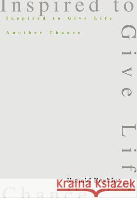 Inspired to Give Life Another Chance Ronald Boykin 9780595751426 iUniverse - książka