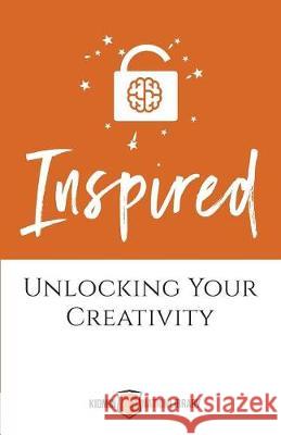 Inspired: Unlocking Your Creativity Tina Houser 9781943294787 Four Rivers Media - książka