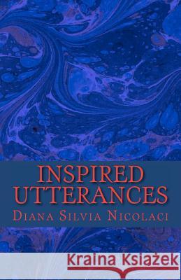 Inspired Utterances Diana Silvia Nicolaci 9780646585604 Diana Silvia Nicolaci - książka