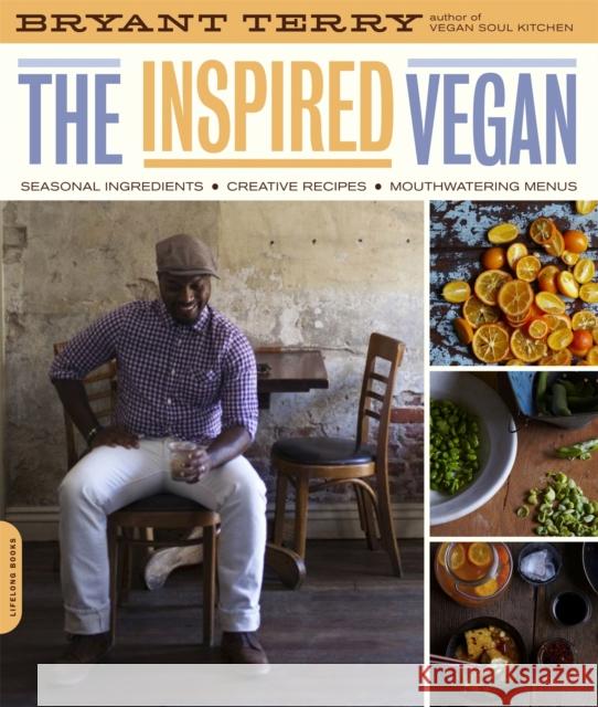 Inspired Vegan: Seasonal Ingredients, Creative Recipes, Mouthwatering Menus Terry, Bryant 9780738213750  - książka