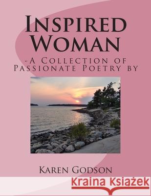 Inspired Woman: -A Collection of Passionate Poetry by Karen Godson Karen Godson 9780978251604 Riff Raff - książka