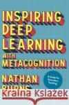 Inspiring Deep Learning with Metacognition Nathan Burns 9781529789720 SAGE Publications Ltd