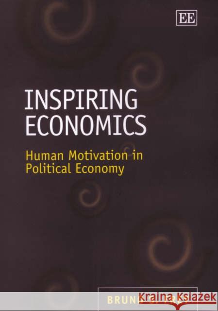 Inspiring Economics: Human Motivation in Political Economy  9781840642056 Edward Elgar Publishing Ltd - książka