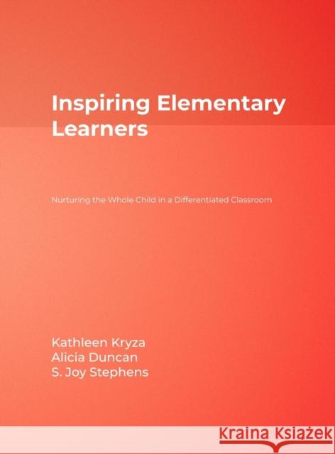 Inspiring Elementary Learners: Nurturing the Whole Child in a Differentiated Classroom Kryza, Kathleen 9781412960649 Not Avail - książka