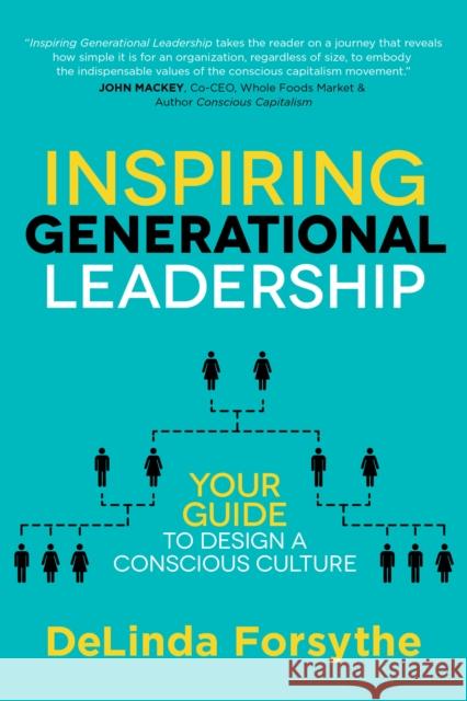Inspiring Generational Leadership: Your Guide to Design a Conscious Culture Delinda Forsythe 9781631956218 Morgan James Publishing - książka