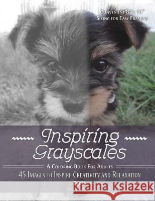 Inspiring Grayscales: Dogs: 45 Images to Inspire Creativity and Relaxation Brian Vandewiel 9781536974539 Createspace Independent Publishing Platform - książka