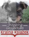 Inspiring Grayscales: Dogs: 45 Images to Inspire Creativity and Relaxation Brian Vandewiel 9781536974539 Createspace Independent Publishing Platform