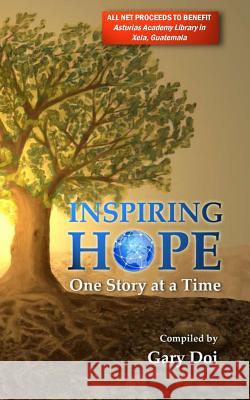 Inspiring Hope: One Story at a Time A. Hopeful Sign Bloggers                 Gary Doi 9781492847441 Createspace - książka