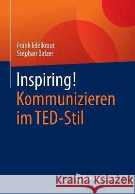 Inspiring! Kommunizieren Im Ted-Stil Edelkraut, Frank 9783658095727 Springer Gabler - książka