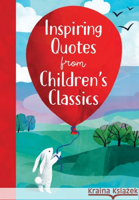 Inspiring Quotes from Children's Classics Annie Sarac 9781728286471 Sourcebooks Explore - książka