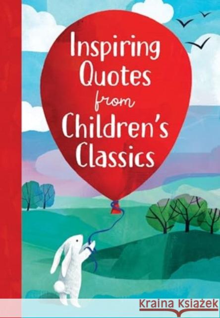 Inspiring Quotes from Children's Classics Annie Sarac Ruth Burrows 9781728286471 Sourcebooks Explore - książka