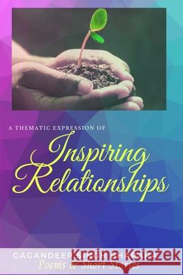 Inspiring Relationships: A Thematic Expression Gagandeep Singh Bharara 9798701978957 Independently Published - książka