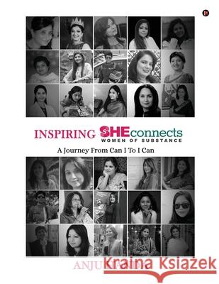 INSPIRING SHEconnects: WOMEN OF SUBSTANCE - A Journey From Can I to I Can Anju Handa 9781636695839 Notion Press - książka