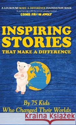 Inspiring Stories That Make A Difference: By 75 Kids Who Changed Their Worlds Nick Katsoris 9781948181709 Hybrid Global Publishing - książka