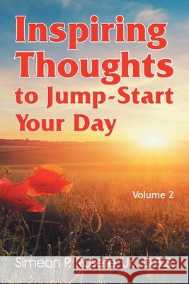 Inspiring Thoughts to Jump-Start Your Day: Vol. 2 Simeon P Rosete 9781479611522 Teach Services, Inc. - książka