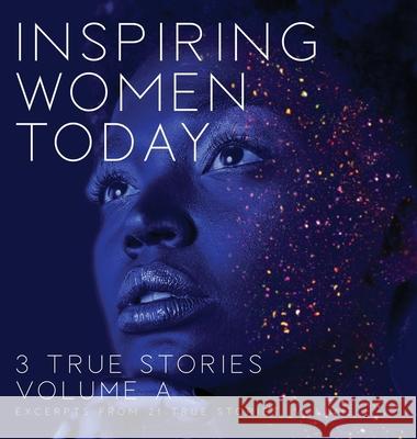 Inspiring Women Today: 3 True Stories, Volume A Rodney Miles Taber 9781946875440 Powers Press - książka