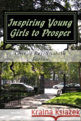 Inspiring Young Girls to Prosper: I.Y.G. Cherise Roy Nicshelle Farrow 9781493605057 Createspace - książka