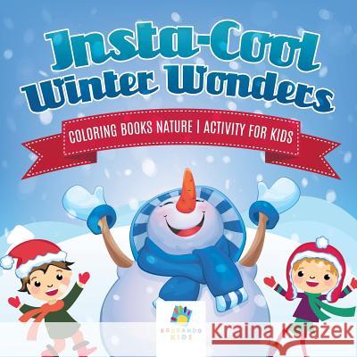 Insta-Cool Winter Wonders Coloring Books Nature Activity for Kids Educando Kids 9781645210474 Educando Kids - książka