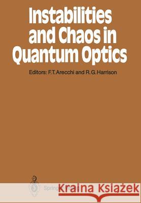 Instabilities and Chaos in Quantum Optics F.Tito Arecchi, Robert G. Harrison 9783642717109 Springer-Verlag Berlin and Heidelberg GmbH &  - książka