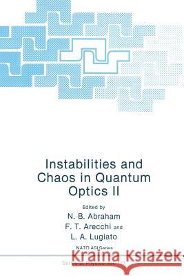 Instabilities and Chaos in Quantum Optics II N. B. Abraham F. T. Arecchi L. a. Lugiato 9781489925503 Springer - książka