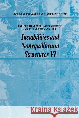 Instabilities and Nonequilibrium Structures VI E. Tirapegui Javier Martinez Rolando Tiemann 9789401058421 Springer - książka