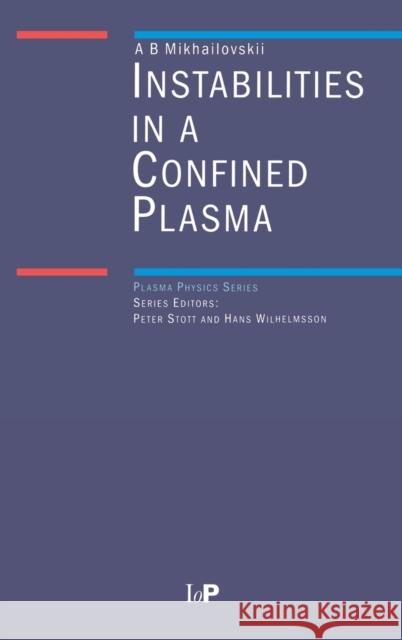 Instabilities in a Confined Plasma A.B Mikhailovskii   9780750305327 Taylor & Francis - książka