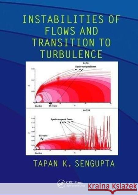 Instabilities of Flows and Transition to Turbulence Tapan K. Sengupta (Indian Institute of T   9781138076211 CRC Press - książka