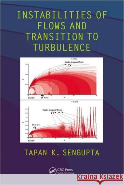 Instabilities of Flows and Transition to Turbulence Tapan K. Sengupta 9781439879443 CRC Press - książka