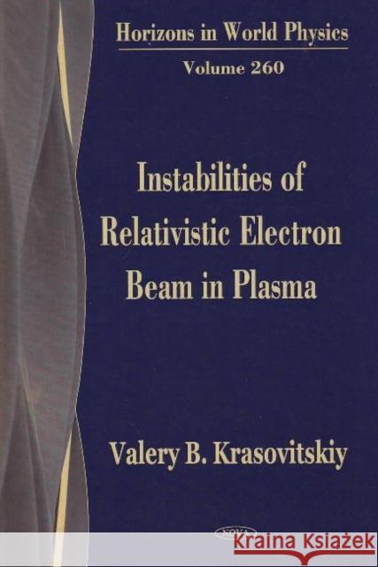 Instabilities of Relativistic Electron Beam in Plasma Valery B Krasovitskiy 9781600215155 Nova Science Publishers Inc - książka