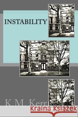 Instability K. M. Kerr 9781484965672 Createspace - książka