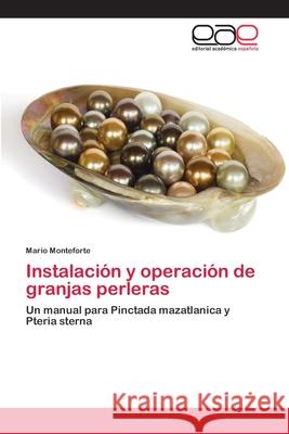 Instalación y operación de granjas perleras Monteforte, Mario 9783659067303 Editorial Academica Espanola - książka