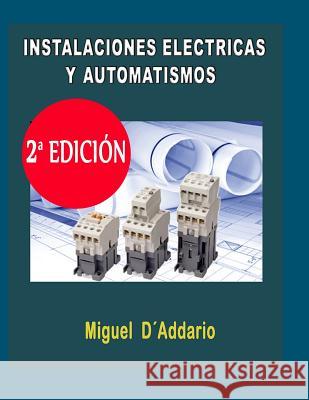 Instalaciones eléctricas y automatismos: Industria D'Addario, Miguel 9781508595090 Createspace - książka