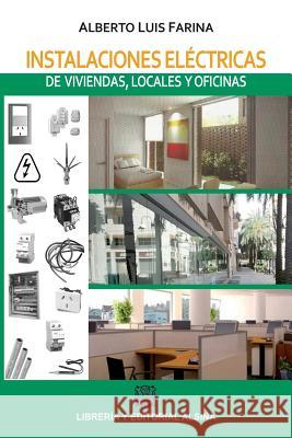 Instalaciones electricas de viviendas, locales y oficinas Farina, Alberto Luis 9789505532681 Instalaciones Electricas de Viviendoas, Local - książka