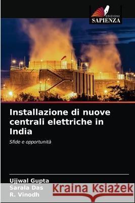 Installazione di nuove centrali elettriche in India Ujjwal Gupta Sarala Das R. Vinodh 9786203293975 Edizioni Sapienza - książka