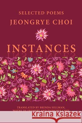 Instances: Selected Poems Choi, Jeongrye 9781602352346 Parlor Press - książka