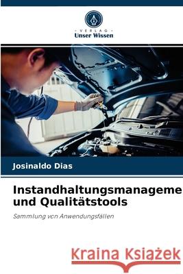 Instandhaltungsmanagement und Qualitätstools Josinaldo Dias 9786204076287 Verlag Unser Wissen - książka