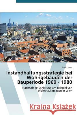 Instandhaltungsstrategie bei Wohngebäuden der Bauperiode 1960 - 1980 Jama Erwin 9783639677294 AV Akademikerverlag - książka