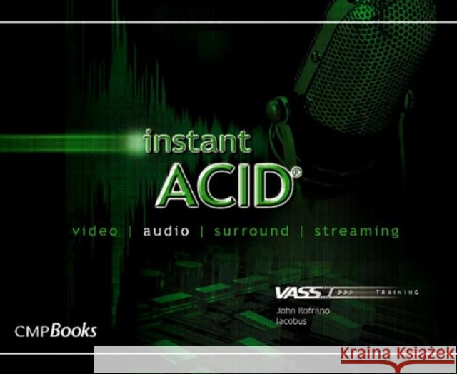 Instant ACID : VASST Instant Series John Rofrano Iacobus 9781578202669 Focal Press - książka