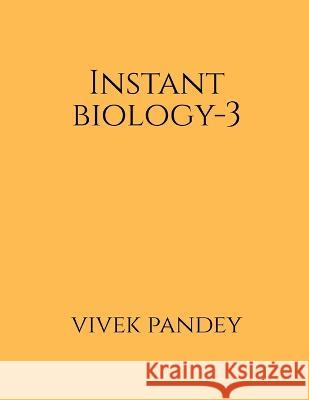 Instant Biology-3(color) Vivek Pandey 9781648696411 Notion Press - książka