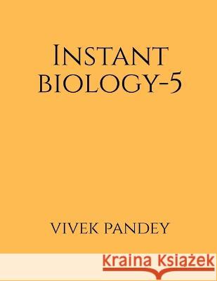 Instant Biology-5 Vivek Pandey 9781648696305 Notion Press - książka