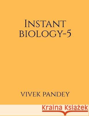 Instant Biology-5(color) Vivek Pandey 9781648696350 Notion Press - książka