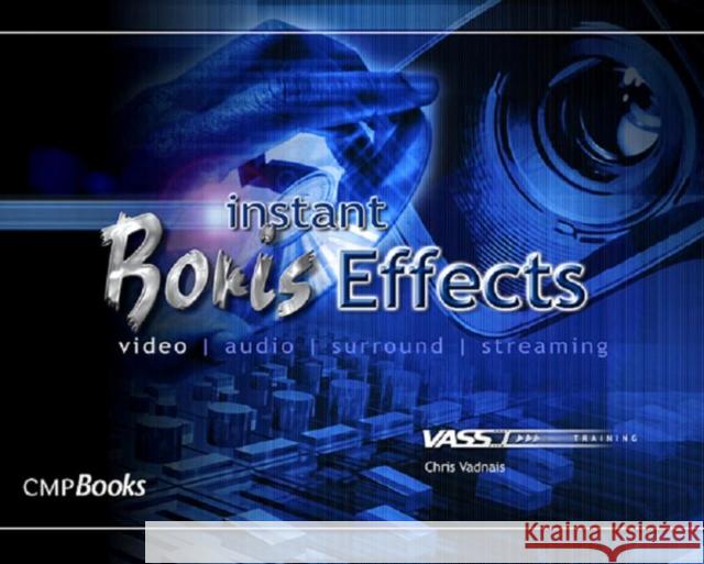 Instant Boris Effects Chris Vadnais 9781578202621 Focal Press - książka