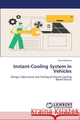 Instant-Cooling System in Vehicles Sumit Sharma 9786207487714 LAP Lambert Academic Publishing - książka