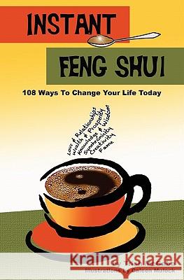 Instant Feng Shui: 108 Ways To change Your Life Today Mulock, Caleen 9781461037057 Createspace - książka