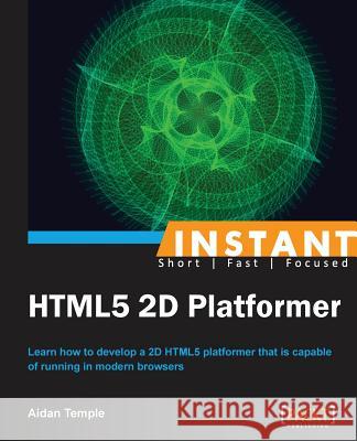 Instant HTML5 2D Platformer Temple, Aidan 9781849696784 Packt Publishing - książka