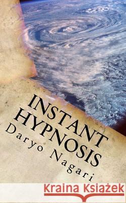 Instant Hypnosis: The Expose MR Daryo Nagari 9781499666557 Createspace - książka